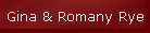 Gina & Romany Rye