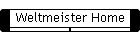 Weltmeister Home