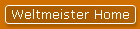 Weltmeister Home