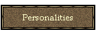 Personalities