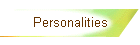 Personalities
