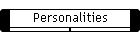 Personalities