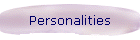 Personalities
