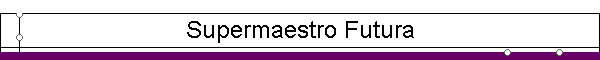 Supermaestro Futura
